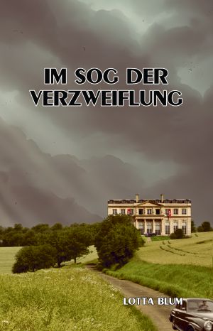 [Die Gräfenberg-Familiensaga 04] • Im Sog der Verzweiflung